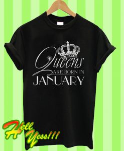 January Queen Good Birthday T Shirt