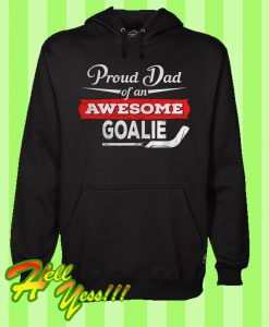 Proud Dad Of An Awesome Goalie Hoodie
