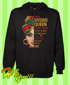 I’m November Queen I Have 3 Sides The Quiet Hoodie