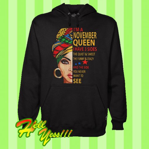 I’m November Queen I Have 3 Sides The Quiet Hoodie