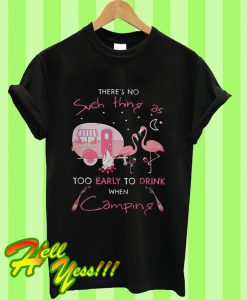 Flamingo And Wine There’s No Such As Too Early T Shirt