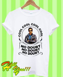 Detective Jake Peralta Cool Cool Cool Cool No Doubt No Doubt No Doubt T Shirt