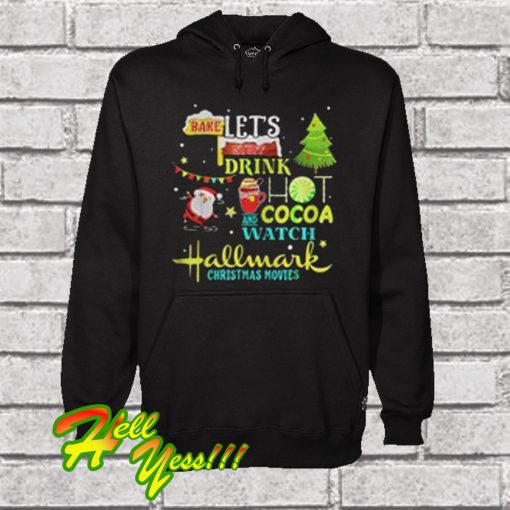 Santa Claus I Just Want To Bake Stuff And Watch Christmas Movies Hoodie