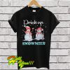 Snowman Drink Up Snowmies T Shirt