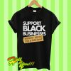 Support Black Businesses Without Asking For a Discount T Shirt