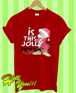 Santa Claus Is This Jolly Enough T Shirt