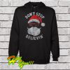 Santa Don’t Stop Believin Hoodie