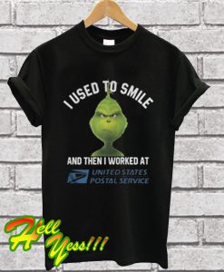 Grinch I Used To Smile And Then i Worked At United States Postal T Shirt