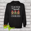 Teacher Of Smart Cookies Hoodie
