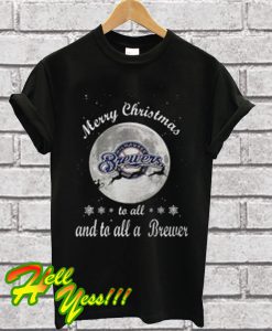 Merry Christmas Milwaukee Brewers To All And To All a Brewer T Shirt