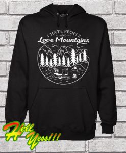 I Hate People And Love Mountains Hoodie