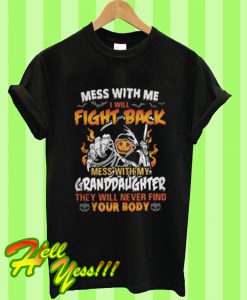 Mess With Me I Will Fight Back Mess With My Granddaughter T Shirt