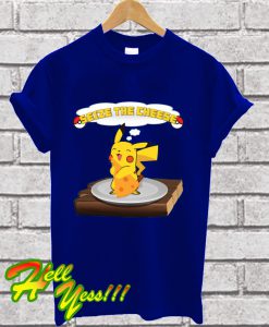 Pikachu Seize The Cheese T Shirt