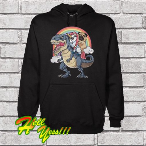 Pug And Unicorn Riding T-rex Hoodie