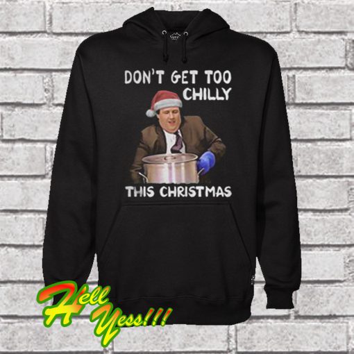 Don't Get Too Chilly This Christmas Hoodie