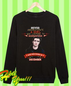 Brendon Urie Never Underestimate a Girl Who Listening To Brendon Urie December Sweatshirt