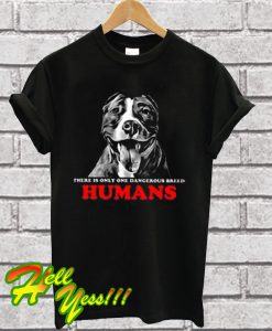 Pitbull Humans Dog Lovers T Shirt