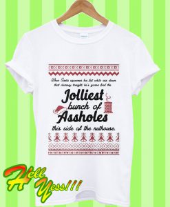 Jolliest Bunch Of Assholes This Side Of The Nuthouse Christmas T Shirt