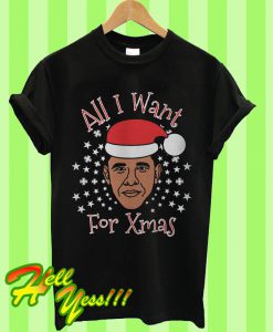 Obama All I Want For Xmas T Shirt