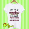 They Call Me Auntie Because Partner In Crime Makes Me Sound Like Bad Influence T Shirt