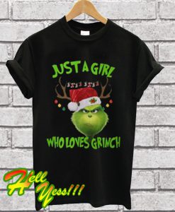 Just a Girl Who Loves Grinch Christmas T Shirt