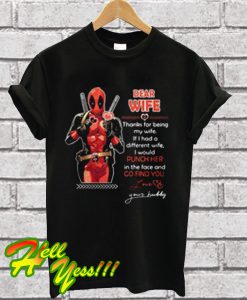 Dear Wife Thanks For Being My Wife If I Had a Different T Shirt