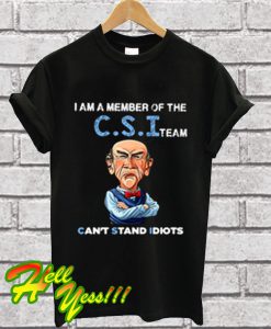 Jeff Dunham Walter I Am a Member Of The CSI Team Can’t Stand Idiots T Shirt