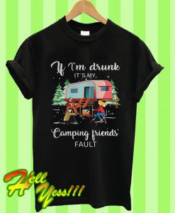 Christmas I’m Drunk It’s My House Camping Friends Fault T Shirt