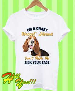 Basset Hound Lick Your Face Dog T Shirt