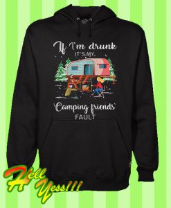 Christmas I’m Drunk It’s My House Camping Friends Fault Hoodie