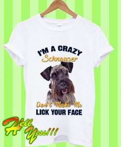 Schnauzer Lick Your Face Dog T Shirt