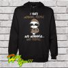 I Hate Morning People And Morning And People Hoodie