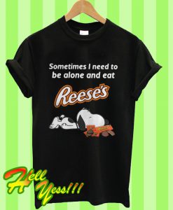 Snoopy Sometime I Need To Be Alone And Eat Reese’s T Shirt