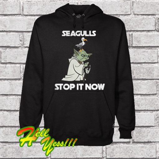 Yoda Seagulls Stop It Now Hoodie