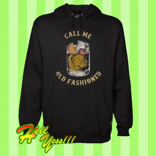 Call Me Old Fashioned Hoodie