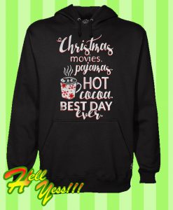 Christmas Movies Pajamas Hot Cocoa Best Day Ever Hoodie
