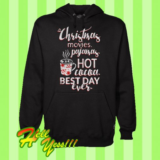 Christmas Movies Pajamas Hot Cocoa Best Day Ever Hoodie