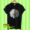 Daisy I Became a C N A Because Your Life Is Worth My Time T Shirt