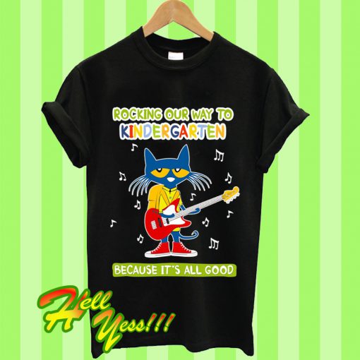 Rocking Our Way To Kindergarten T Shirt