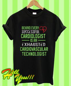 Cardiologist Is An Exhausted Cardiovascular Technologist T Shirt