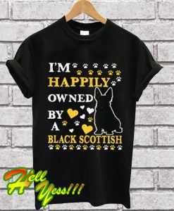 I'm Happily Owned By a Scottish Terrier Dog Lovers T Shirt