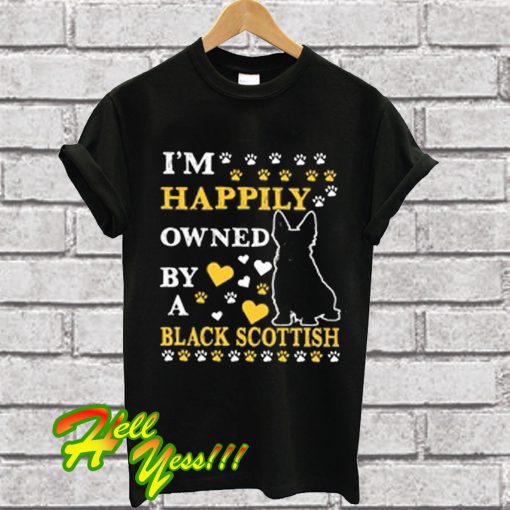 I'm Happily Owned By a Scottish Terrier Dog Lovers T Shirt