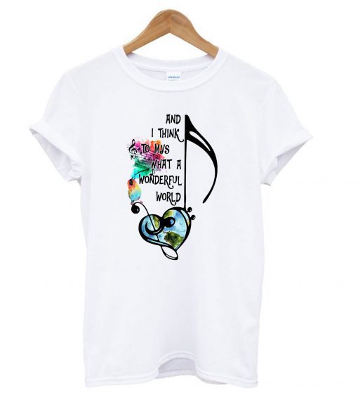 Best And I think to myself what a wonderful world T Shirt