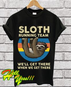 Sloth running team well get there when we get there vintage T Shirt