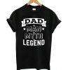 Dad The Man The Myth The Legend T Shirt