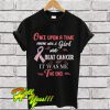Once Upon A Time There Was A Girl Who Beat Cancer It Was Me The End T Shirt