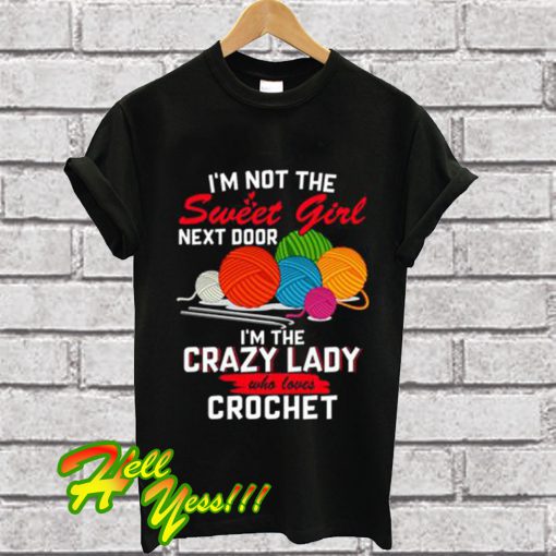 I’m The Crazy Lady Crochet T Shirt