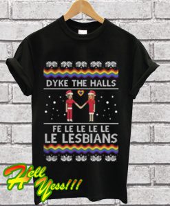 Dyke The Halls Fe Le Lesbians Christmas T Shirt