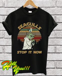 Hot Sunset retro style Yoda Seagulls stop it now T Shirt