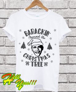 Barackin Around The Christmas Tree T Shirt